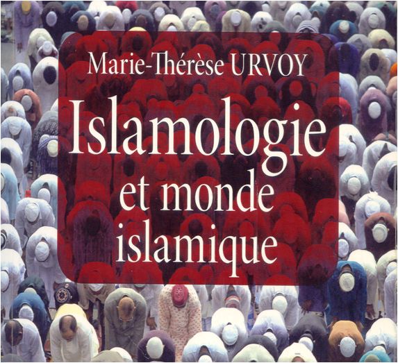 A propos de “Islam et Islamisme” (Editions Artège): l’œuvre de Marie-Thérèse Urvoy, son auteur.